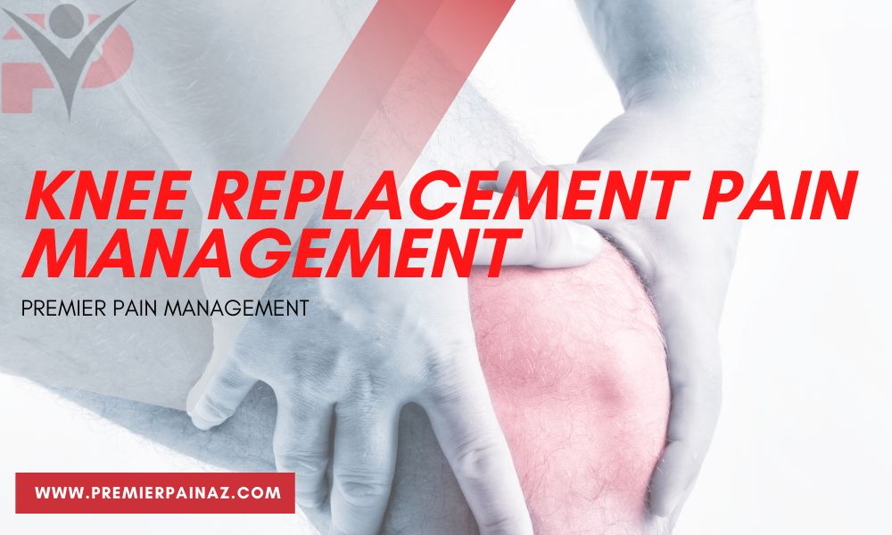 Knee Replacement Pain Management